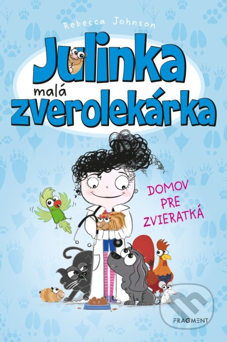 Julinka – malá zverolekárka: Domov pre zvieratká - Rebecca Johnson - kniha z kategorie Beletrie pro děti