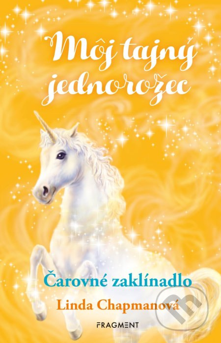 Môj tajný jednorožec 1: Čarovné zaklínadlo - Linda Chapman, Andrew Farley (ilustrátor) - kniha z kategorie Beletrie pro děti