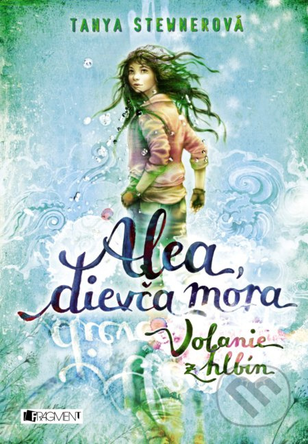 Alea, dievča mora 1: Volanie z hlbín - Tanya Stewner - kniha z kategorie Pro děti