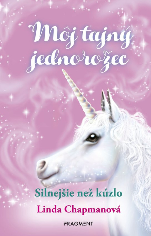 Môj tajný jednorožec 5: Silnejšie než kúzlo -  Linda Chapmanová