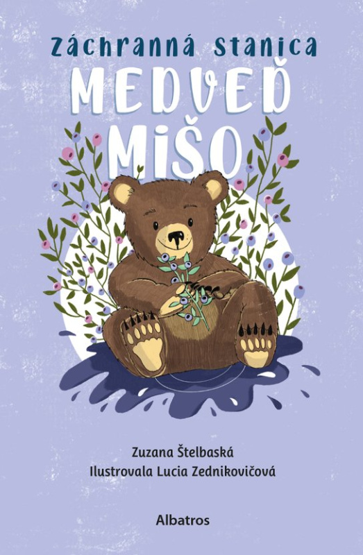 Záchranná stanica: Medveď Mišo -  Zuzana Štelbaská