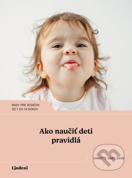 Ako naučiť deti pravidlá (Rady pre rodičov - od 1 do 14 rokov) - kniha z kategorie Vztahy a rodina