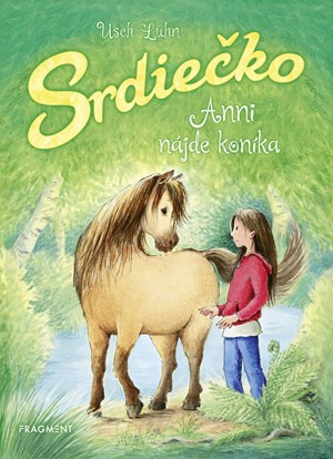 Srdiečko: Anni nájde koníka Fragment