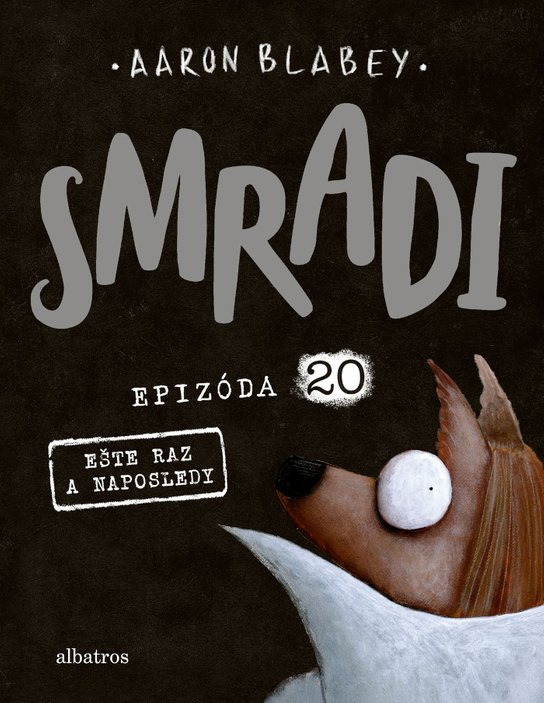 Smradi 20 (Ešte raz a naposledy) - Aaron Blabey