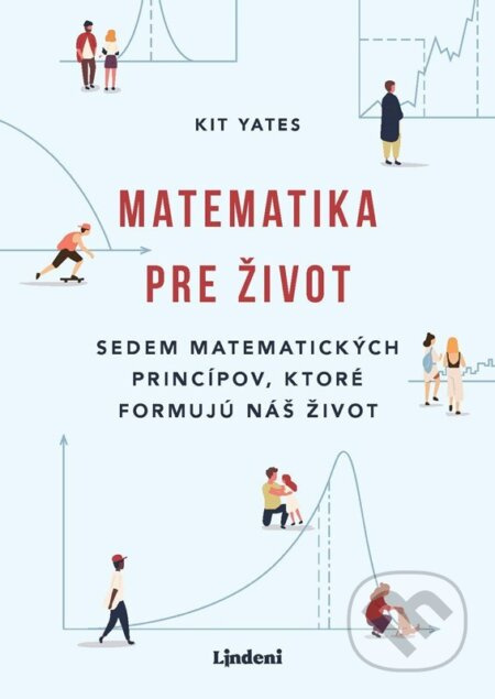 Matematika pre život (Sedem matematických princípov, ktoré formujú náš život) - kniha z kategorie Přírodní vědy a technika