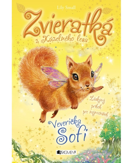 Zvieratká z Kúzelného lesa: Veverička Sofi (Láskavý príbeh pre najmenších) - kniha z kategorie Beletrie pro děti