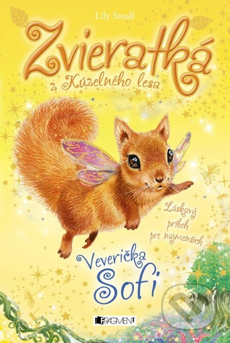 Zvieratká z Kúzelného lesa: Veverička Sofi (Láskavý príbeh pre najmenších) - kniha z kategorie Beletrie pro děti