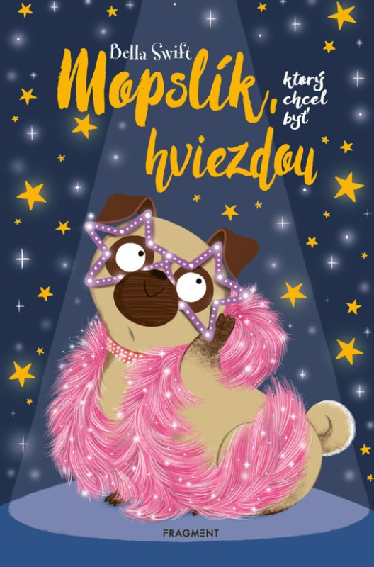 Mopslík, ktorý chcel byť hviezdou - Bella Swift