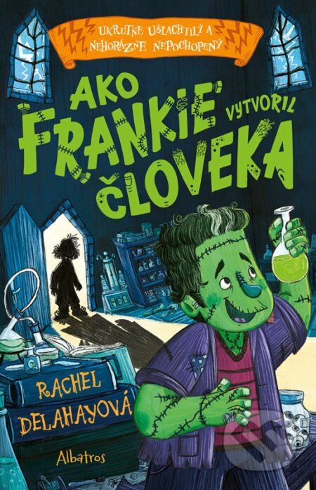 Ako Frankie vytvoril človeka - Rachel Delahaye, Maité Schmitt (ilustrátor) - kniha z kategorie Beletrie pro děti