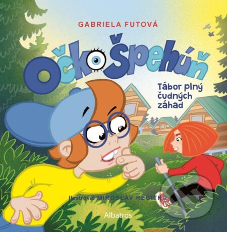 Očko Špehúň: Tábor plný čudných záhad - Gabriela Futová, Miroslav Regitko (ilustrátor) - kniha z kategorie Beletrie pro děti