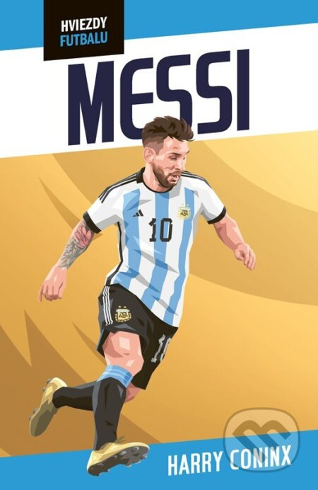 Hviezdy futbalu: Messi - Harry Coninx - kniha z kategorie Beletrie pro děti