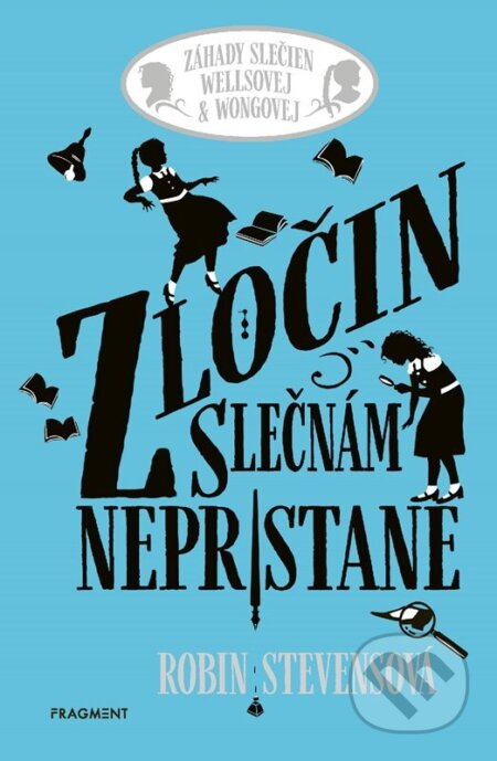 Zločin slečnám nepristane - Robin Stevens - kniha z kategorie Beletrie pro děti