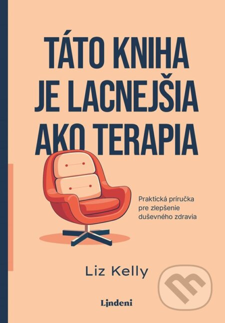 Táto kniha je lacnejšia ako terapia (Praktická príručka pre zlepšenie duševného zdravia) - kniha z kategorie Psychologie