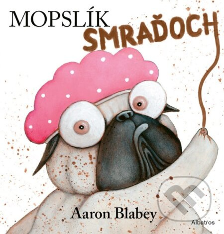Mopslík Smraďoch - Aaron Blabey - kniha z kategorie Pohádky