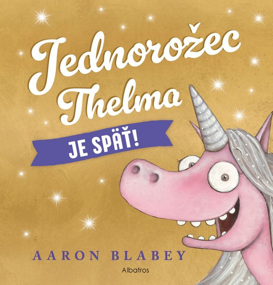 Jednorožec Thelma je späť! -  Aaron Blabey