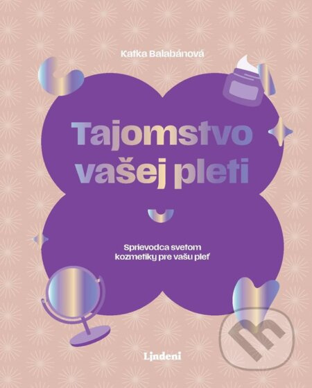 Tajomstvo vašej pleti - Katarína Balabánová - kniha z kategorie Kosmetika a péče o tělo