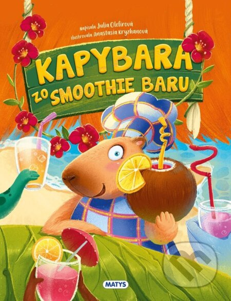 Kapybara zo smoothie baru - Julia Olefirová, Anastasia Kryzhanová (ilustrátor) - kniha z kategorie Beletrie pro děti