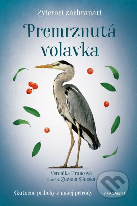 Zvierací záchranári - Premrznutá volavka - Veronika Francová
