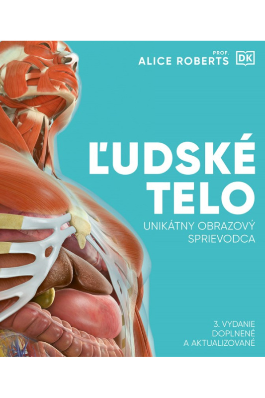 Ľudské telo (Unikátny obrazový sprievodca) - Kolektiv
