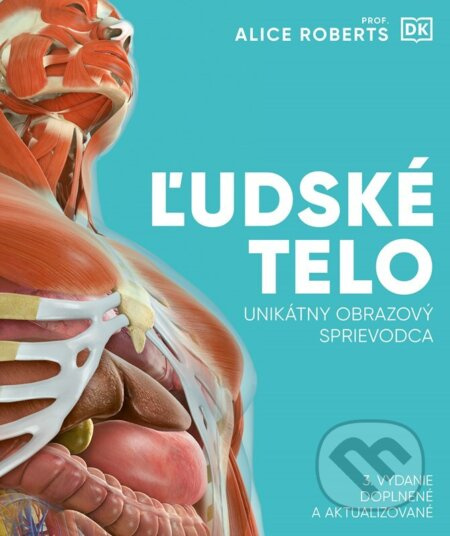 Ľudské telo (Unikátny obrazový sprievodca) - Kolektiv
