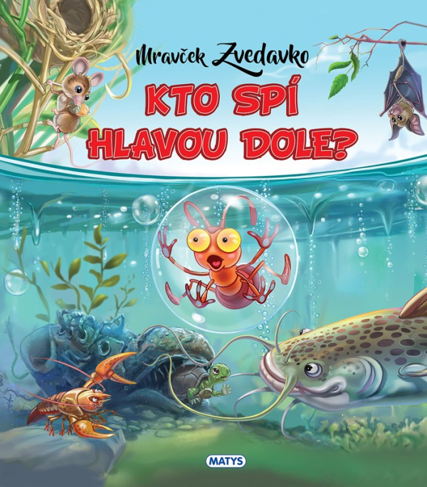 Mravček Zvedavko: Kto spí hlavou dole? - Rasa Dmuchovskiené - kniha z kategorie Pohádky