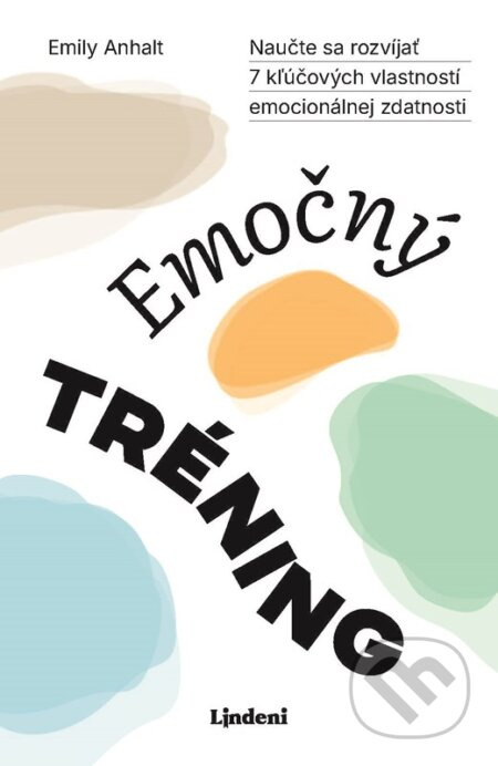 Emočný tréning (Naučte sa rozvíjať 7 kľúčových vlastností emocionálnej zdatnosti) - kniha z kategorie Psychologie