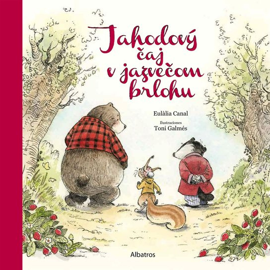 Jahodový čaj v jazvečom brlohu - Eulália Canal