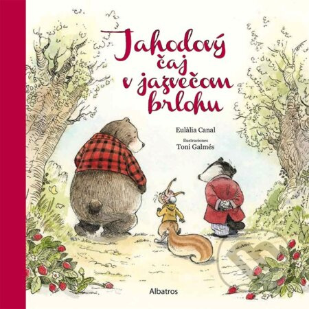 Jahodový čaj v jazvečom brlohu - Eulália Canal