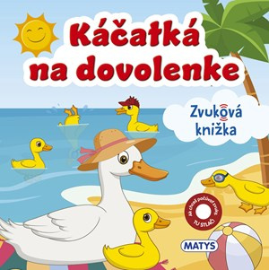 Káčatká na dovolenke - Hana Machalec,Káčatká na dovolenke - Hana Machalec