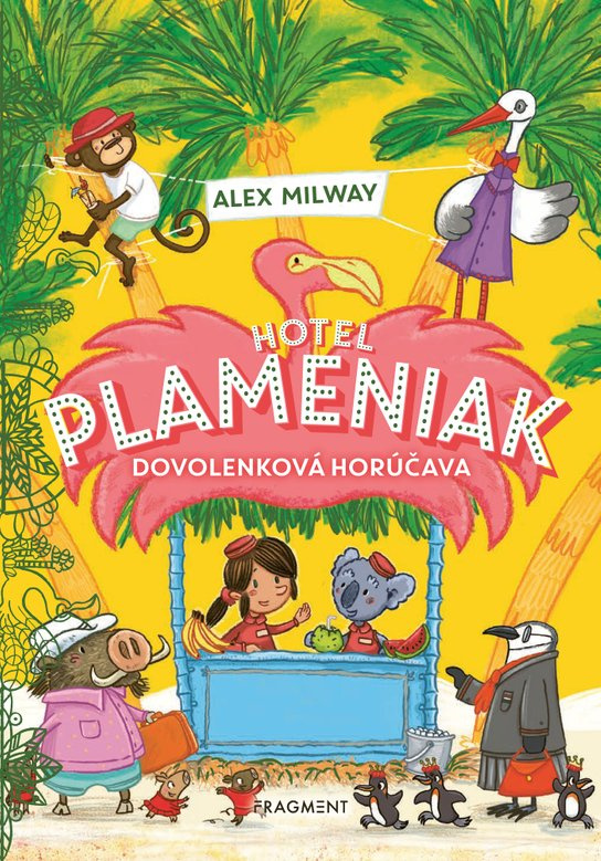 Hotel Plameniak 2: Dovolenková horúčava -  Alex Milway