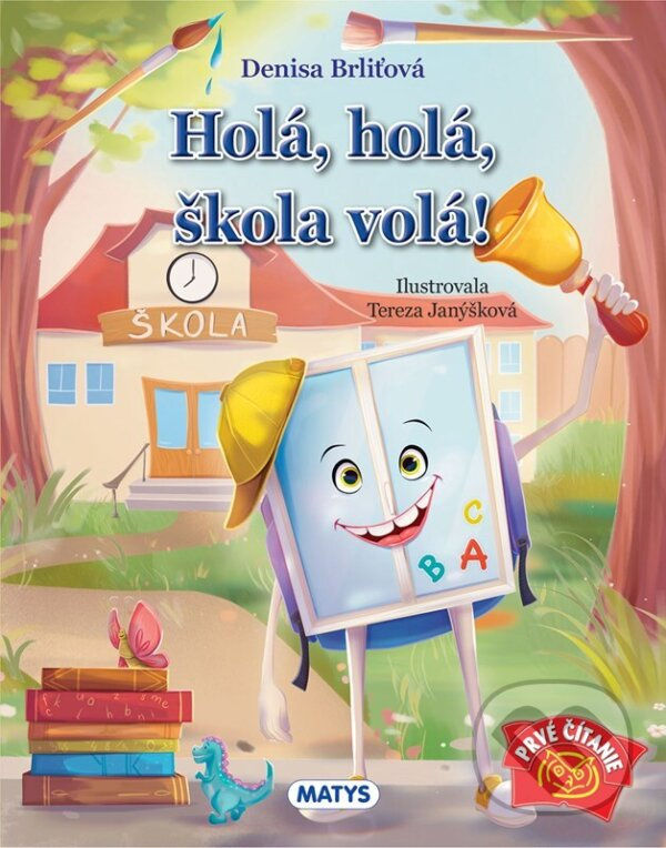 Holá, holá, škola volá! - Denisa Brliťová, Tereza Janýšková (ilustrátor) - kniha z kategorie Beletria