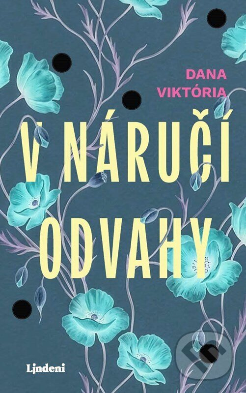V náručí odvahy - Dana Viktória