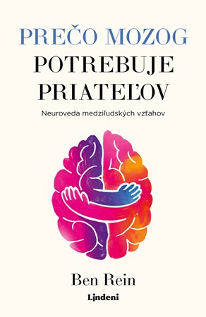 Prečo mozog potrebuje priateľov - Ben Rein - kniha z kategorie Psychológia
