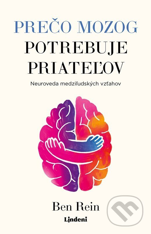 Prečo mozog potrebuje priateľov - Ben Rein - kniha z kategorie Psychológia