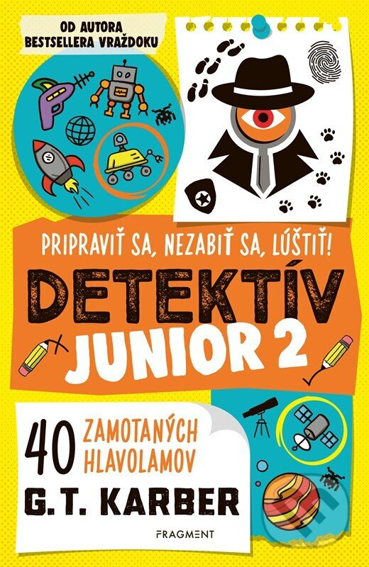 Detektív junior 2: Pripraviť sa, pozor, riešiť! - G.T. Karber,Detektív junior 2: Pripraviť sa, pozor, riešiť! - G.T. Karber - kniha z kategorie Detekt