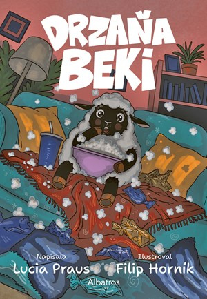 Drzaňa Beki - Lucia Praus, Filip Horník (ilustrátor),Drzaňa Beki - Lucia Praus, Filip Horník (ilustrátor)