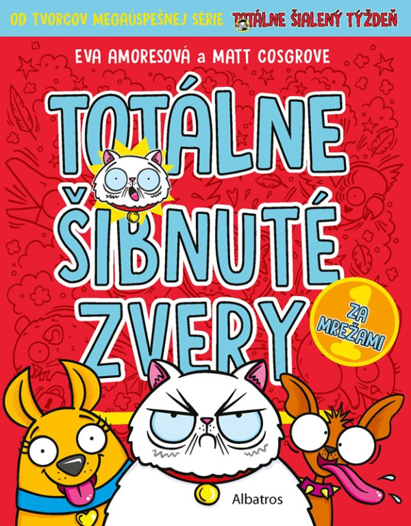 Totálne šibnuté zvery: Za mrežami - Matt Cosgrove, Eva Amores