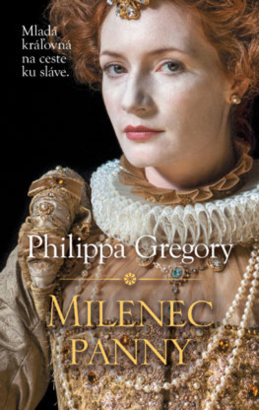 Milenec panny (Mladá kráľovná na ceste ku sláve) - Philippa Gregory - kniha z kategorie Beletrie
