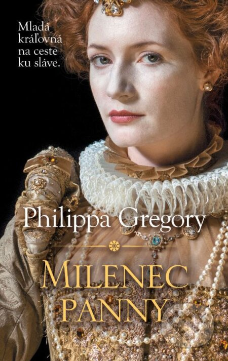 Milenec panny (Mladá kráľovná na ceste ku sláve) - Philippa Gregory - kniha z kategorie Beletrie