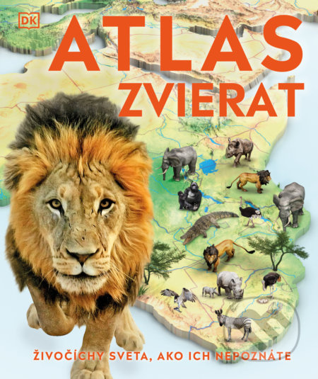 Atlas zvierat (Živočíchy sveta, ako ich nepoznáte) - kniha z kategorie Naučné knihy