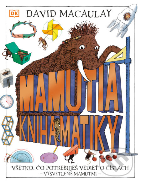 Mamutia kniha matiky (Všetko, čo potrebuješ vedieť o číslach vysvetlené mamutmi) - kniha z kategorie Encyklopedie