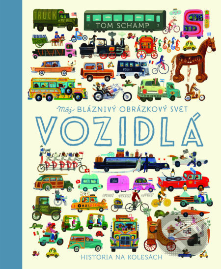 Vozidlá (História na kolesách) - Tom Schamp - kniha z kategorie Encyklopedie