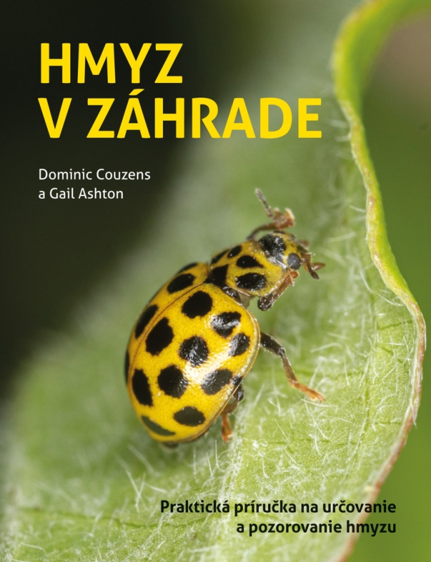 Hmyz v záhrade (Praktická príručka na určovanie a pozorovanie hmyzu) - kniha z kategorie Biologie