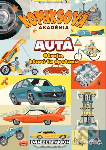 Komiksová akadémia: Autá (Stroje, ktoré ťa dostanú) - kniha z kategorie Naučné knihy