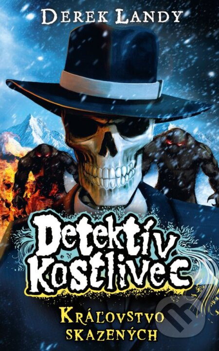 Detektív Kostlivec - Kráľovstvo skazených - Derek Landy - kniha z kategorie Beletrie pro děti