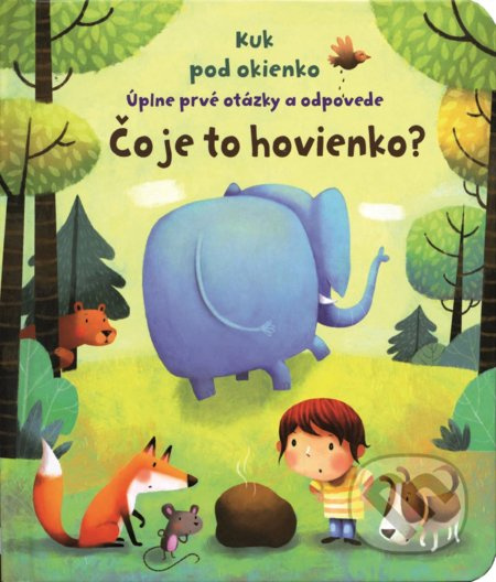 Čo je to hovienko? (Úplne prvé otázky a odpovede) - Katie Daynes, Marta Alvarez Miguens (ilustrácie) - kniha z kategorie Pro děti