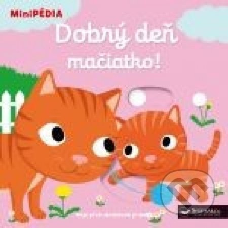 Dobrý deň mačiatko! (Moje prvé obrázkové príbehy) - kniha z kategorie Pro děti