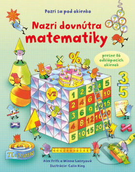 Nazri dovnútra matematiky (Pozri sa pod okienko) - Alex Frith, Minna Lacey, Colin King - kniha z kategorie Pro děti