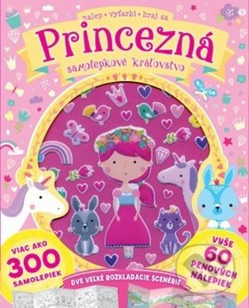 Samolepkové kráľovstvo: Princezná (Viac ako 300 samolepiek, vyše 60 penových nálepiek) - kniha z kategorie Samolepky