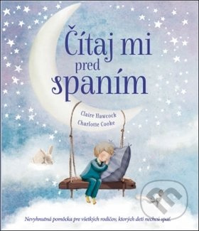 Čítaj mi pred spaním (Nevyhnutná pomôcka pre všetkých rodičov, ktorých deti nechcú spať) - kniha z kategorie Beletrie pro děti